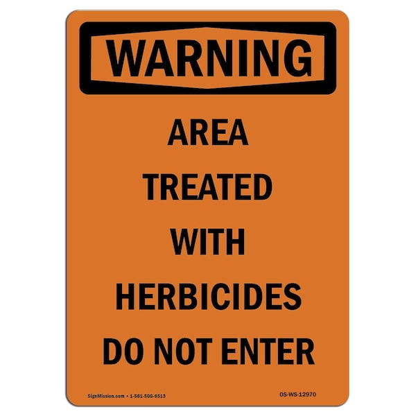 Safety Sign, OSHA WARNING, 18" Height, Area Treated With Herbicides Do, Portrait